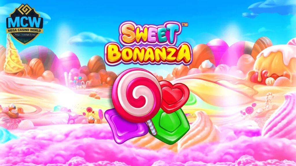 Cách Chơi Sweet Bonanza - Bí kíp săn hũ X21000 lần tại MCW